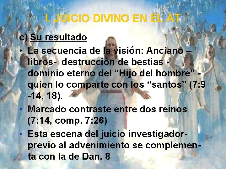 I. JUICIO DIVINO EN EL AT c) Su resultado • La secuencia de la