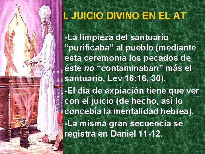 I. JUICIO DIVINO EN EL AT -La limpieza del santuario “purificaba” al pueblo (mediante