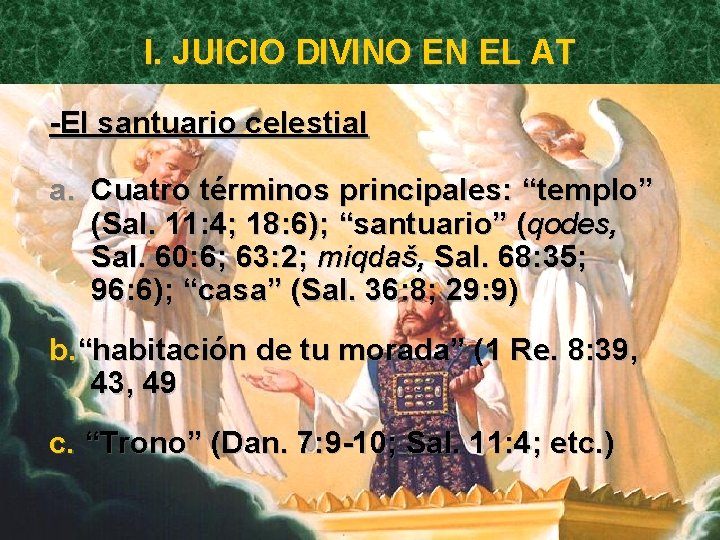 I. JUICIO DIVINO EN EL AT -El santuario celestial a. Cuatro términos principales: “templo”