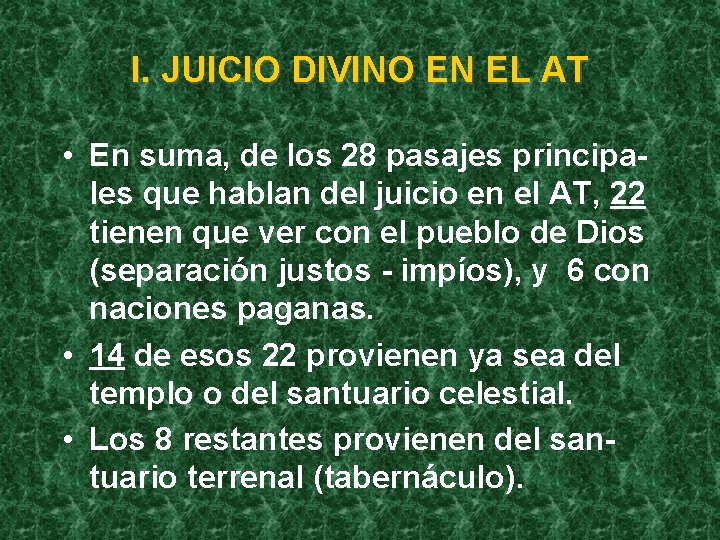I. JUICIO DIVINO EN EL AT • En suma, de los 28 pasajes principales