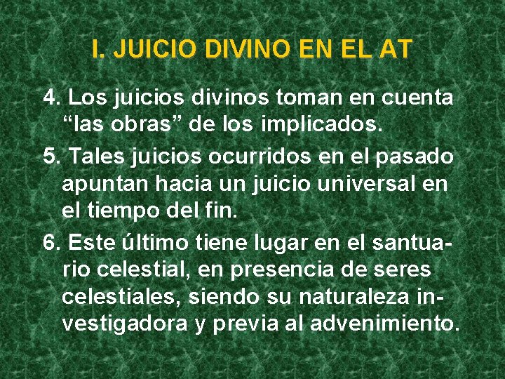 I. JUICIO DIVINO EN EL AT 4. Los juicios divinos toman en cuenta “las