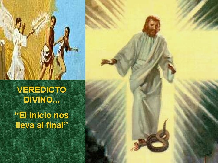 VEREDICTO DIVINO. . . “El inicio nos lleva al final” 