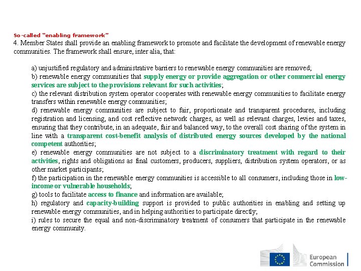 So-called “enabling framework” 4. Member States shall provide an enabling framework to promote and