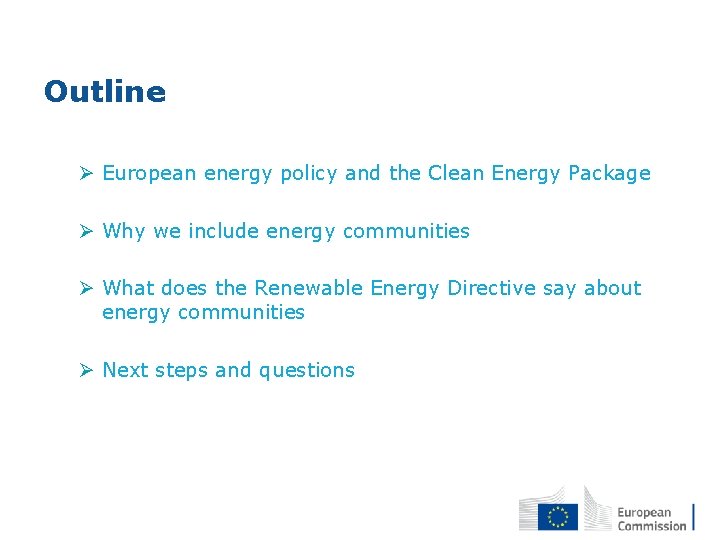 Outline Ø European energy policy and the Clean Energy Package Ø Why we include