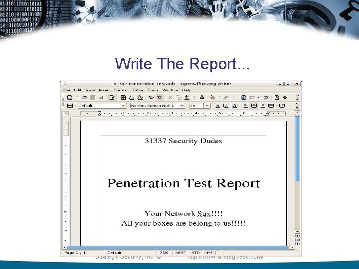 Write The Report. . . Strategic Security, Inc. © http: //www. strategicsec. com/ 