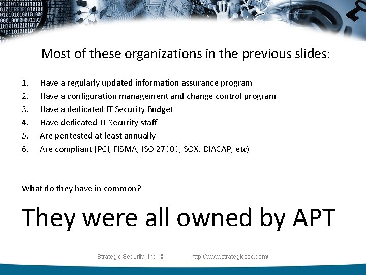 Most of these organizations in the previous slides: 1. 2. 3. 4. 5. 6.