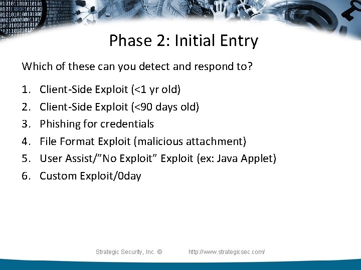 Phase 2: Initial Entry Which of these can you detect and respond to? 1.
