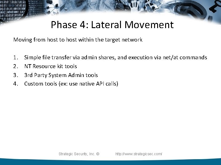 Phase 4: Lateral Movement Moving from host to host within the target network 1.