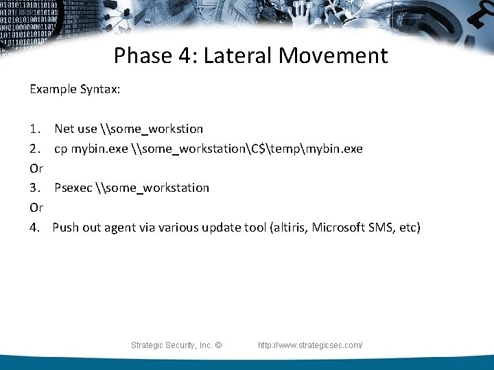 Phase 4: Lateral Movement Example Syntax: 1. 2. Or 3. Or 4. Net use