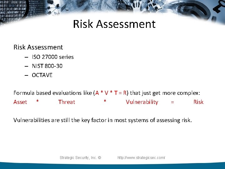 Risk Assessment – ISO 27000 series – NIST 800 -30 – OCTAVE Formula based