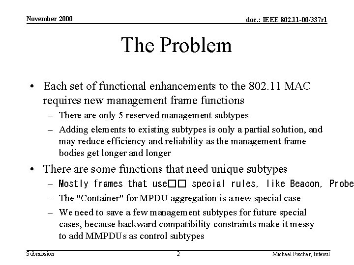 November 2000 doc. : IEEE 802. 11 -00/337 r 1 The Problem • Each