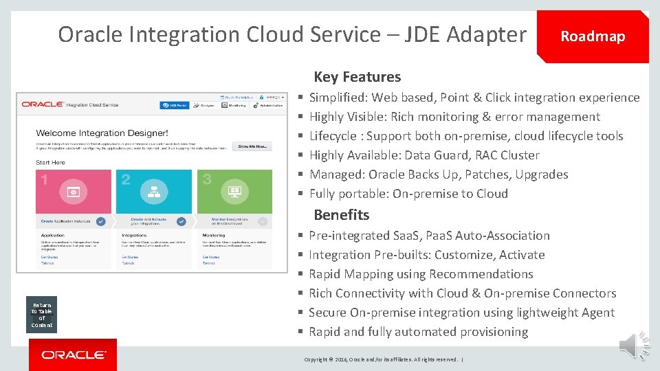 Oracle Integration Cloud Service – JDE Adapter Roadmap Key Features § § § Simplified: