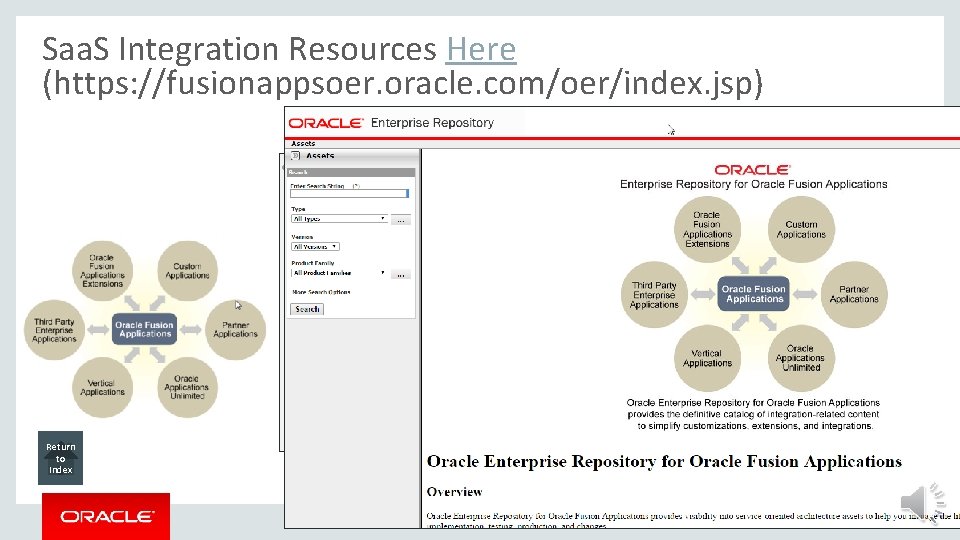 Saa. S Integration Resources Here (https: //fusionappsoer. oracle. com/oer/index. jsp) • Definitive catalog of