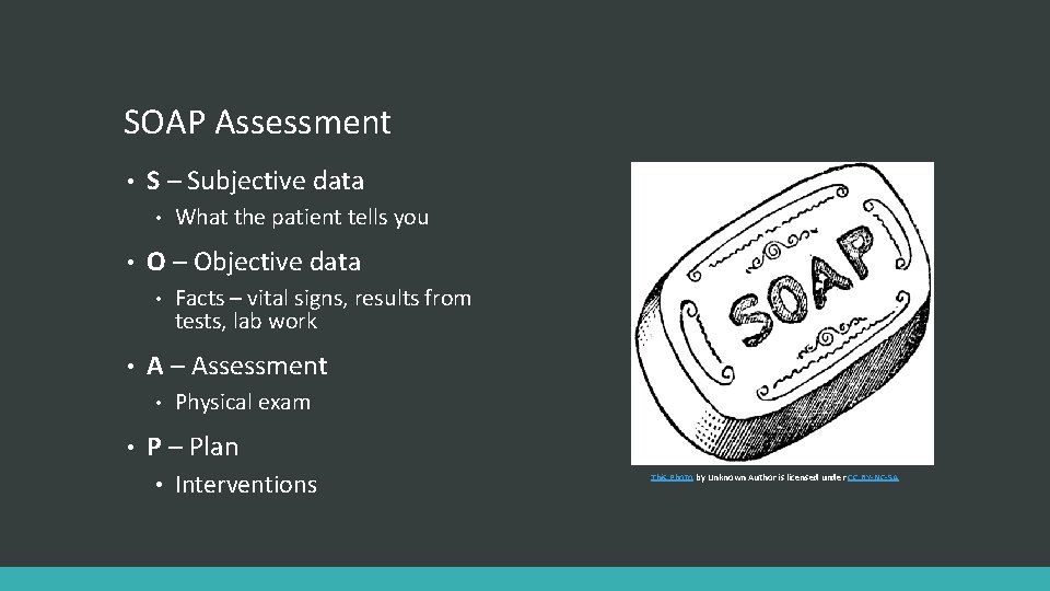 SOAP Assessment • S – Subjective data • • O – Objective data •