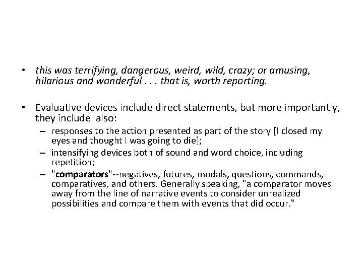  • this was terrifying, dangerous, weird, wild, crazy; or amusing, hilarious and wonderful.