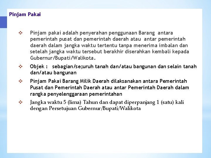 Pinjam Pakai v Pinjam pakai adalah penyerahan penggunaan Barang antara pemerintah pusat dan pemerintah
