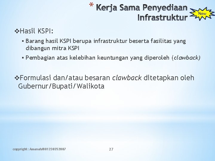 * New v. Hasil KSPI: § Barang hasil KSPI berupa infrastruktur beserta fasilitas yang