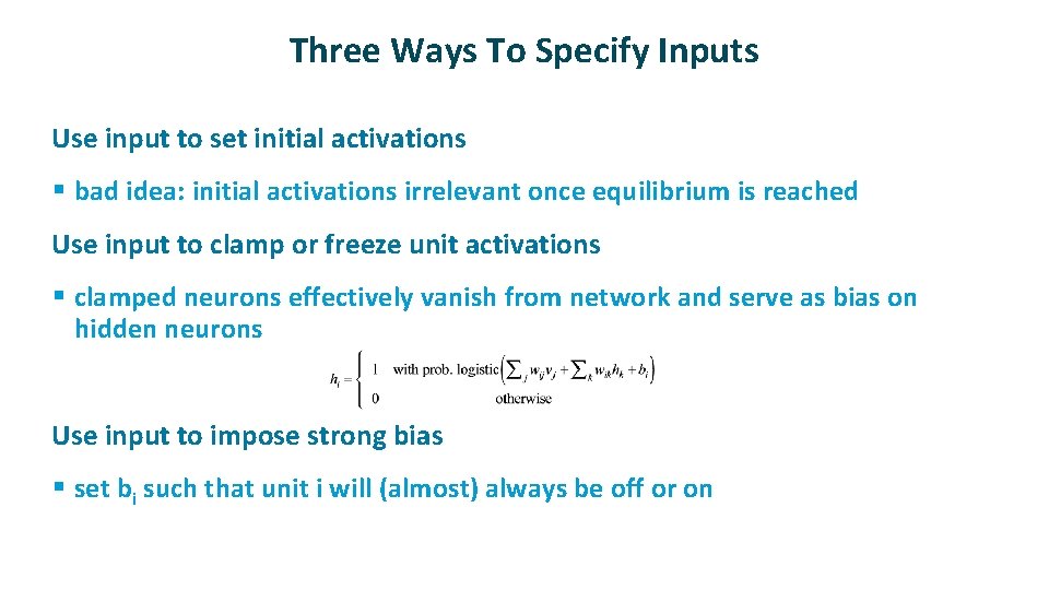 Three Ways To Specify Inputs ü Use input to set initial activations § bad