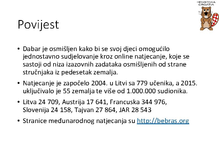 Povijest • Dabar je osmišljen kako bi se svoj djeci omogućilo jednostavno sudjelovanje kroz