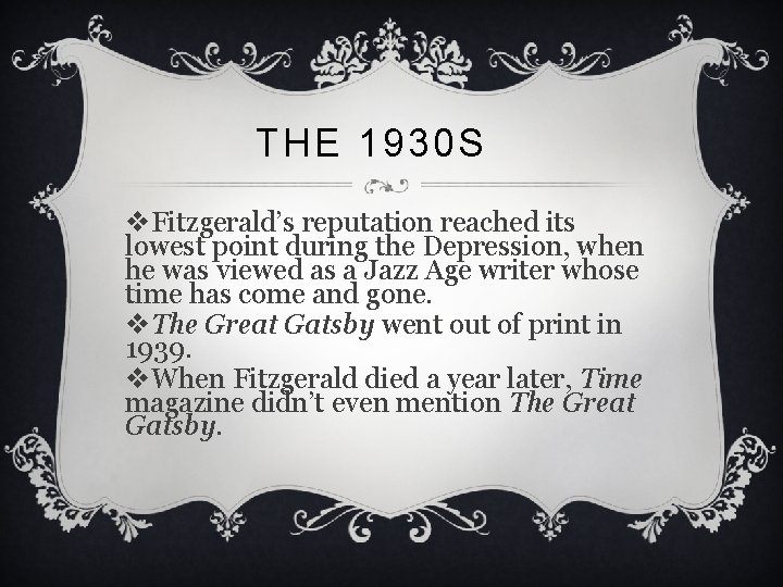 THE 1930 S v. Fitzgerald’s reputation reached its lowest point during the Depression, when