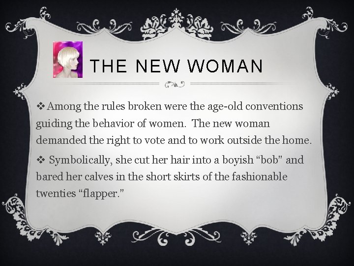 THE NEW WOMAN v Among the rules broken were the age-old conventions guiding the