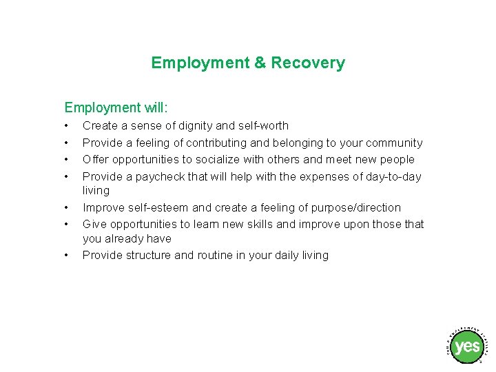 Employment & Recovery Employment will: • • Create a sense of dignity and self-worth