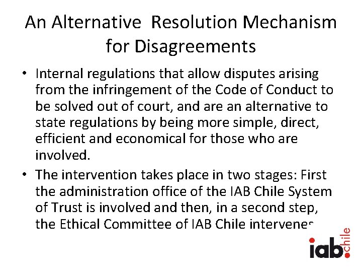 An Alternative Resolution Mechanism for Disagreements • Internal regulations that allow disputes arising from