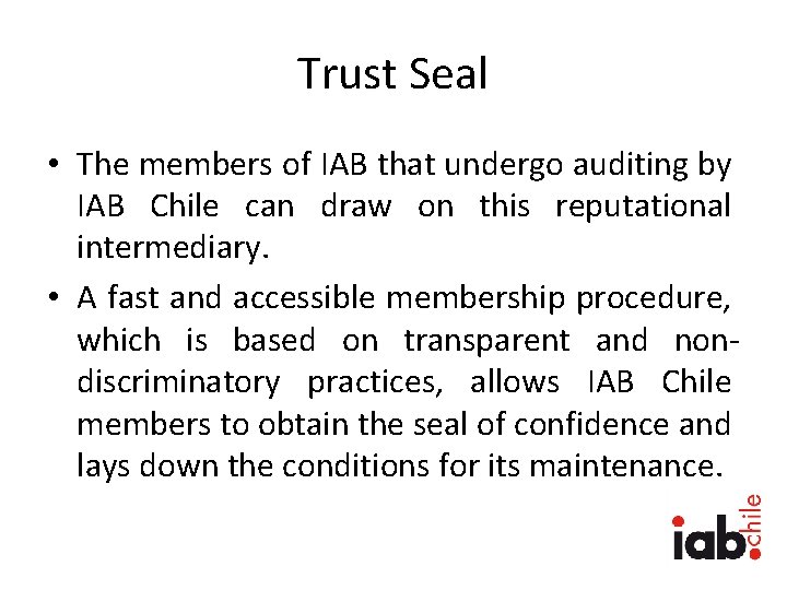 Trust Seal • The members of IAB that undergo auditing by IAB Chile can