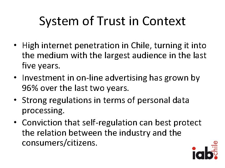 System of Trust in Context • High internet penetration in Chile, turning it into