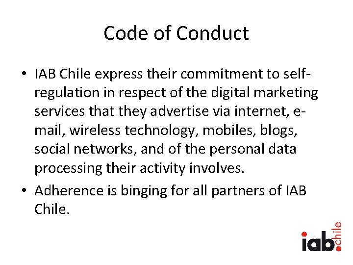 Code of Conduct • IAB Chile express their commitment to selfregulation in respect of