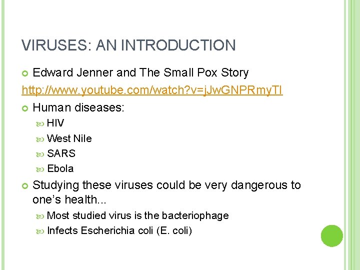 VIRUSES: AN INTRODUCTION Edward Jenner and The Small Pox Story http: //www. youtube. com/watch?