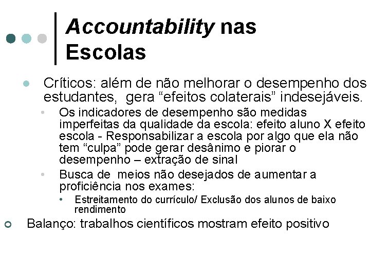 Accountability nas Escolas l Críticos: além de não melhorar o desempenho dos estudantes, gera