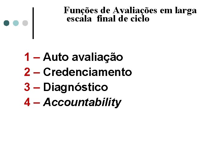 Funções de Avaliações em larga escala final de ciclo 1 – Auto avaliação 2