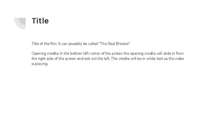 Title of the film: It can possibly be called “The Deal Breaker” Opening credits: