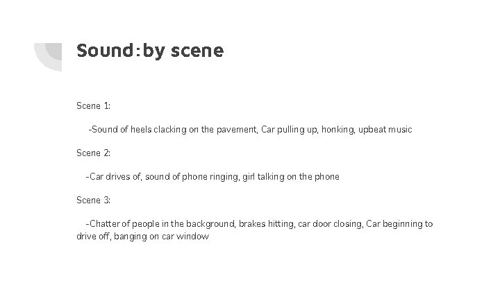 Sound: by scene Scene 1: -Sound of heels clacking on the pavement, Car pulling