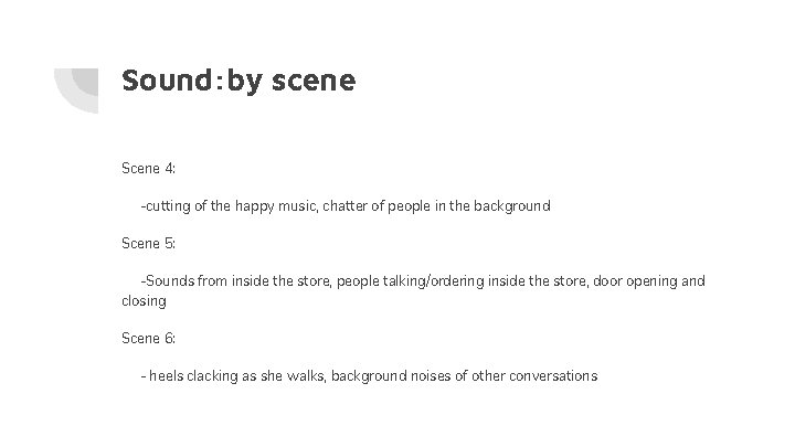 Sound: by scene Scene 4: -cutting of the happy music, chatter of people in