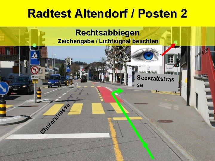 Radtest Altendorf / Posten 2 Sicherheitsdepartement Kantonspolizei Rechtsabbiegen Zeichengabe / Lichtsignal beachten Ch u