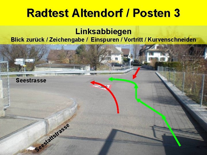 Radtest Altendorf / Posten 3 Sicherheitsdepartement Kantonspolizei Linksabbiegen Blick zurück / Zeichengabe / Einspuren