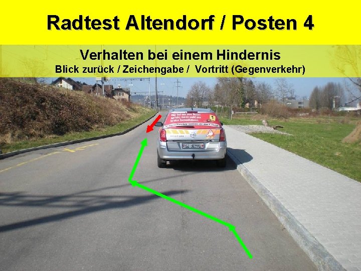 Radtest Altendorf / Posten 4 Sicherheitsdepartement Kantonspolizei Verhalten bei einem Hindernis Blick zurück /