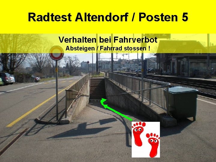 Sicherheitsdepartement Radtest Altendorf / Posten 5 Kantonspolizei Verhalten bei Fahrverbot Absteigen / Fahrrad stossen