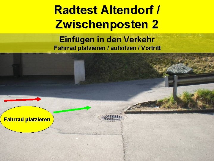 Radtest Altendorf / Kantonspolizei Zwischenposten 2 Sicherheitsdepartement Einfügen in den Verkehr Fahrrad platzieren /