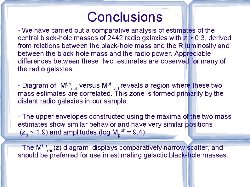 Conclusions - We have carried out a comparative analysis of estimates of the central