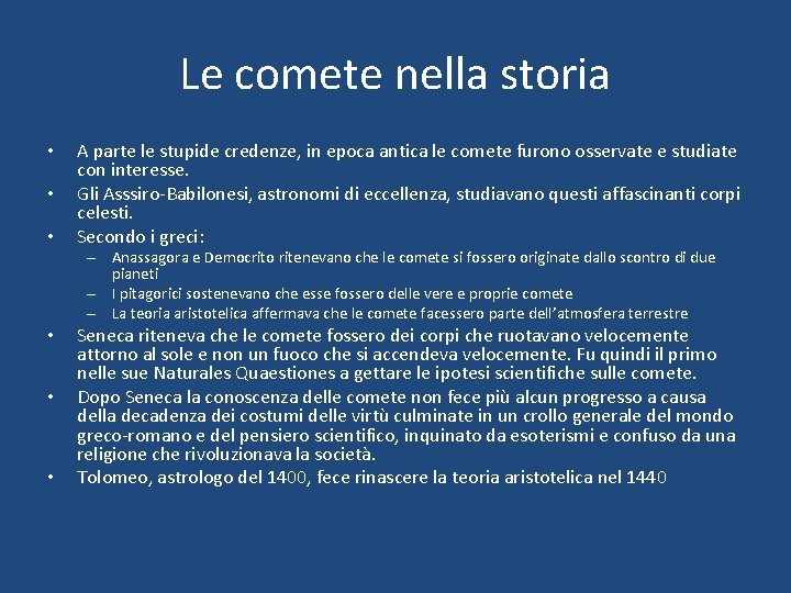 Le comete nella storia • • • A parte le stupide credenze, in epoca