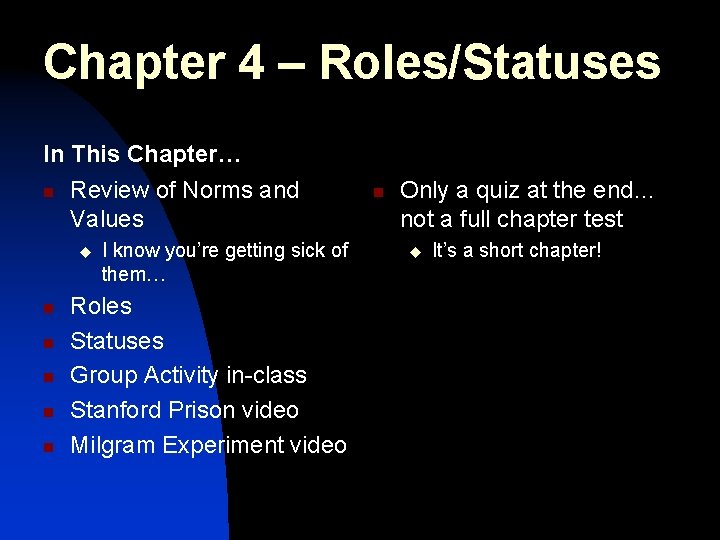 Chapter 4 – Roles/Statuses In This Chapter… n Review of Norms and Values u