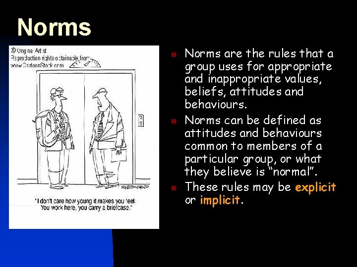 Norms n n n Norms are the rules that a group uses for appropriate