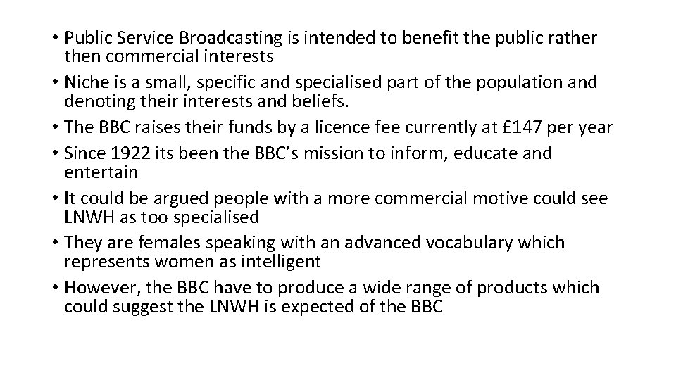  • Public Service Broadcasting is intended to benefit the public rather then commercial