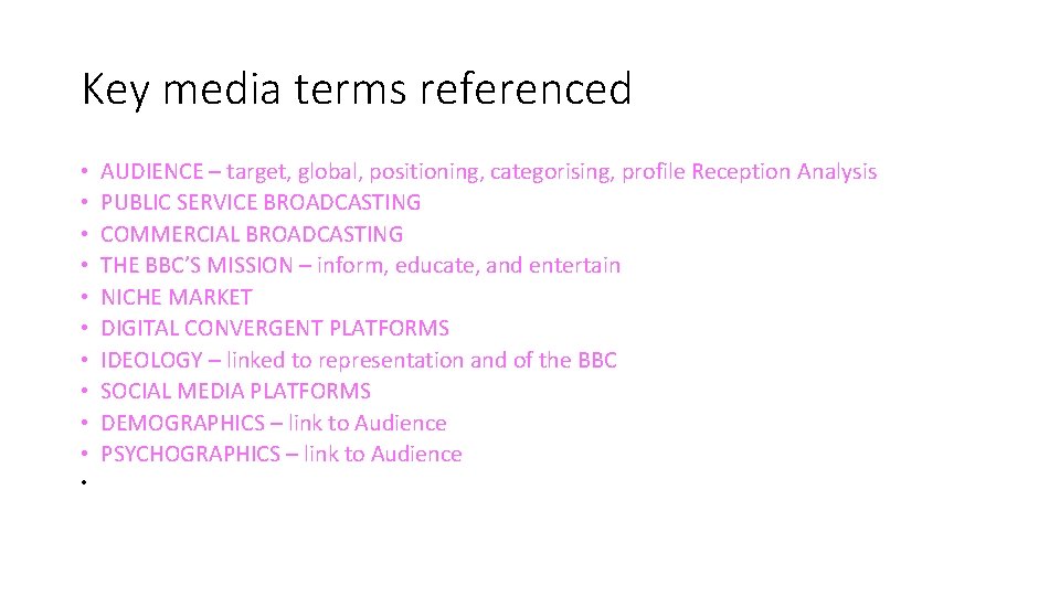 Key media terms referenced • • • AUDIENCE – target, global, positioning, categorising, profile