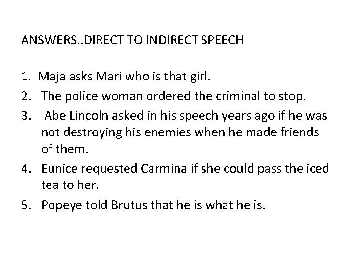 ANSWERS. . DIRECT TO INDIRECT SPEECHrect to INDIRECT 1. Maja asks Mari who is