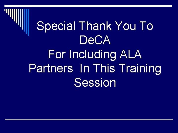Special Thank You To De. CA For Including ALA Partners In This Training Session