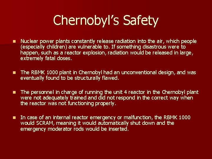 Chernobyl’s Safety n Nuclear power plants constantly release radiation into the air, which people